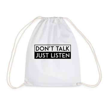 DON'T TALK JUST LISTEN black - Turnbeutel - Weiß - Vorne