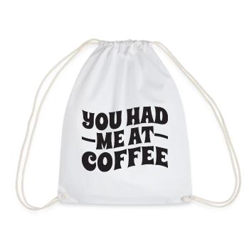You Had Me At Coffee - Typography - Drawstring Bag - white - Front