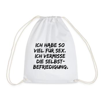 ICH HABE SO VIEL FÜR SEX SELBSTBEFRIEDIGUNG LUSTIG - Turnbeutel - Weiß - Vorne