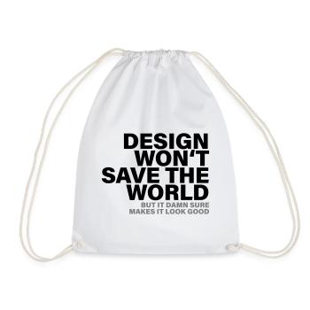 Design Won't Save The World Designer Shirt - Turnbeutel - Weiß - Vorne
