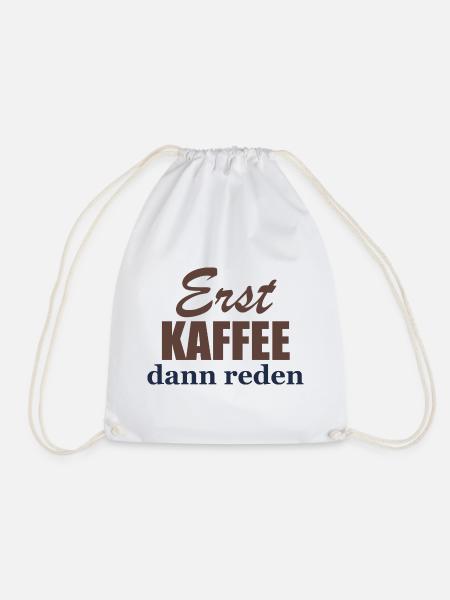 Erst Kaffee, dann reden - Turnbeutel - Weiß