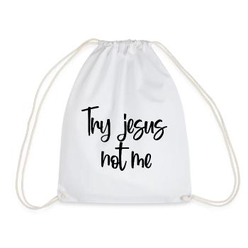 Probier Jesus, nicht ich, christlicher Glaube, Gott, Christentum. - Turnbeutel - Weiß - Vorne