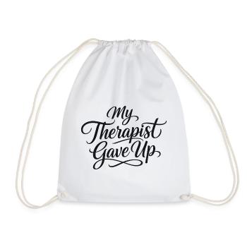 My therapist gave up - Drawstring Bag - white - Front