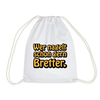 Wer nagelt schon gern Bretter - Turnbeutel - Weiß - Vorne