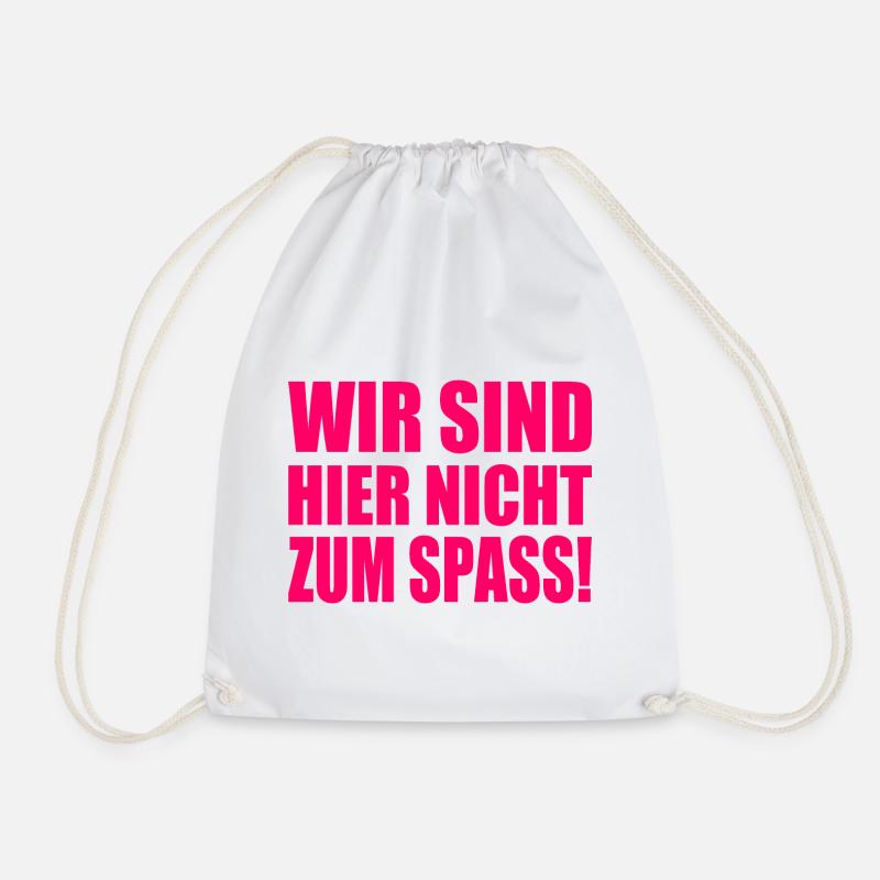 Wir sind hier nicht zum spass - Turnbeutel - Weiß