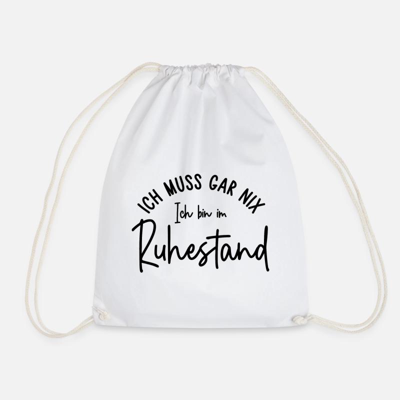 Ich muss gar nix Ich bin im Ruhestand Geschenk - Turnbeutel - Weiß