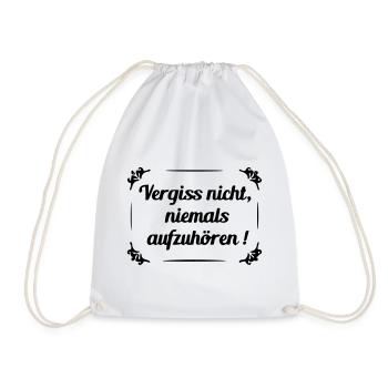 Vergiss nicht niemals aufzuhoeren - Turnbeutel - Weiß - Vorne