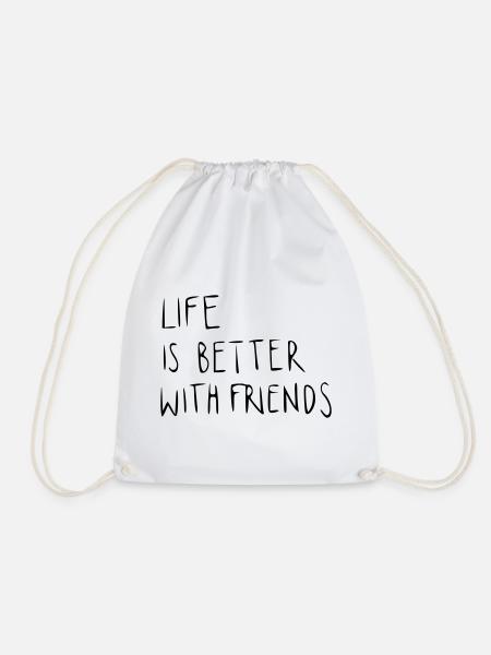 Life is better with friends - Turnbeutel - Weiß