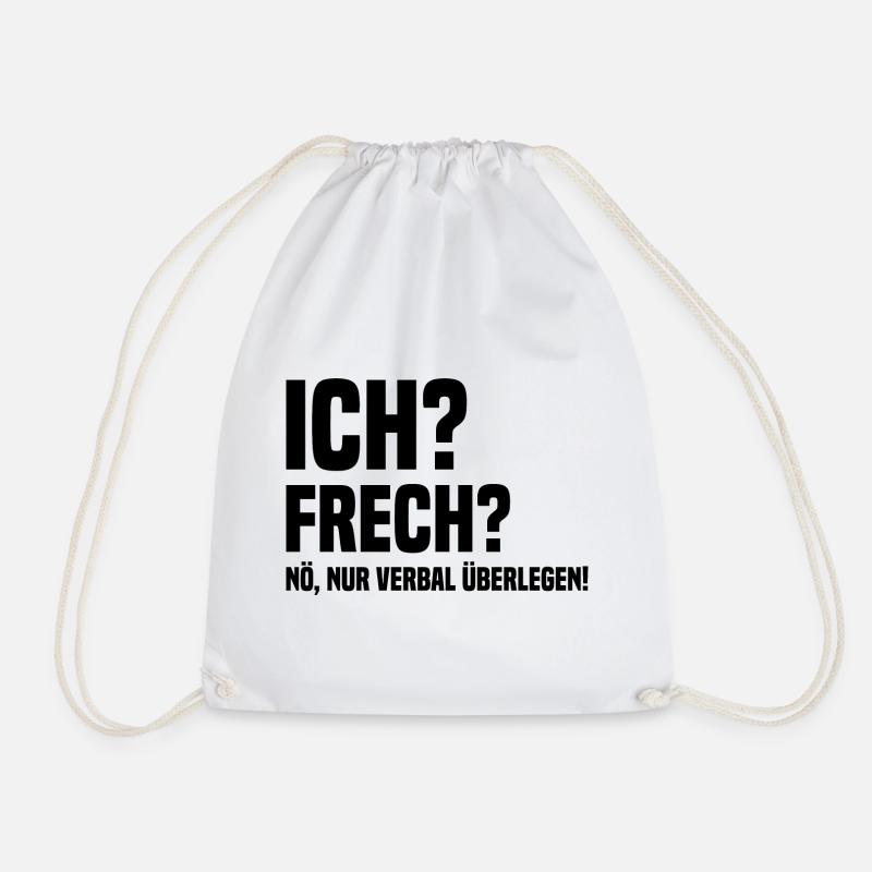 Ich? Frech? Verbal Überlegen Lustiger Spruch - Turnbeutel - Weiß