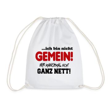 Nicht gemein Ganz nett Fies Unfreundlich Sprüche - Turnbeutel - Weiß - Vorne