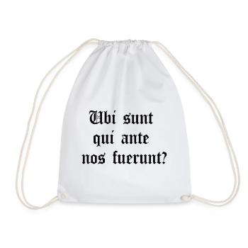 Lateinisches Motto – Ubi sunt qui ante nos fuerunt? - Turnbeutel - Weiß - Vorne
