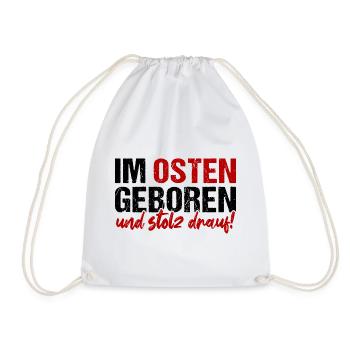 Im Osten Geboren Und Stolz Drauf! DDR Ossi Motto - Turnbeutel - Weiß - Vorne