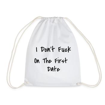 I Don't Fuck On The First Date - Drawstring Bag - white - Front