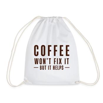 Coffee Won’t Fix It – But It Helps - Turnbeutel - Weiß - Vorne