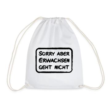 Sorry aber Erwachsen geht nicht - lustiger Spruch - Turnbeutel - Weiß - Vorne