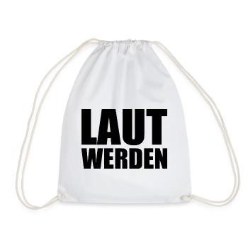 Laut werden - Turnbeutel - Weiß - Vorne