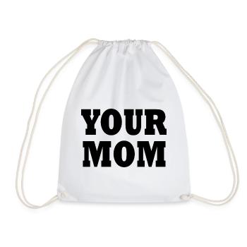 Your mom - Turnbeutel - Weiß - Vorne