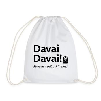 Davai Davai Morgen wirds schlimmer Spruch - Turnbeutel - Weiß - Vorne