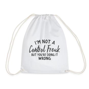 im not a control freak but you're doing it wrong - Drawstring Bag - white - Front