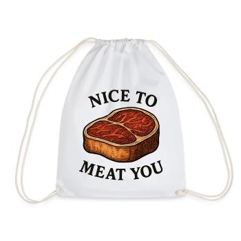 Nice to Meat You – Steak Spruch - Turnbeutel - Weiß - Vorne
