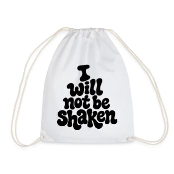 I_will_not_be_shaken - Turnbeutel - Weiß - Vorne