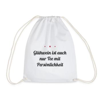 Glühwein ist auch nur Tee mit Persönlichkeit - Turnbeutel - Weiß - Vorne