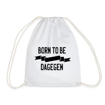 Born to be dagegen - Turnbeutel - Weiß - Vorne