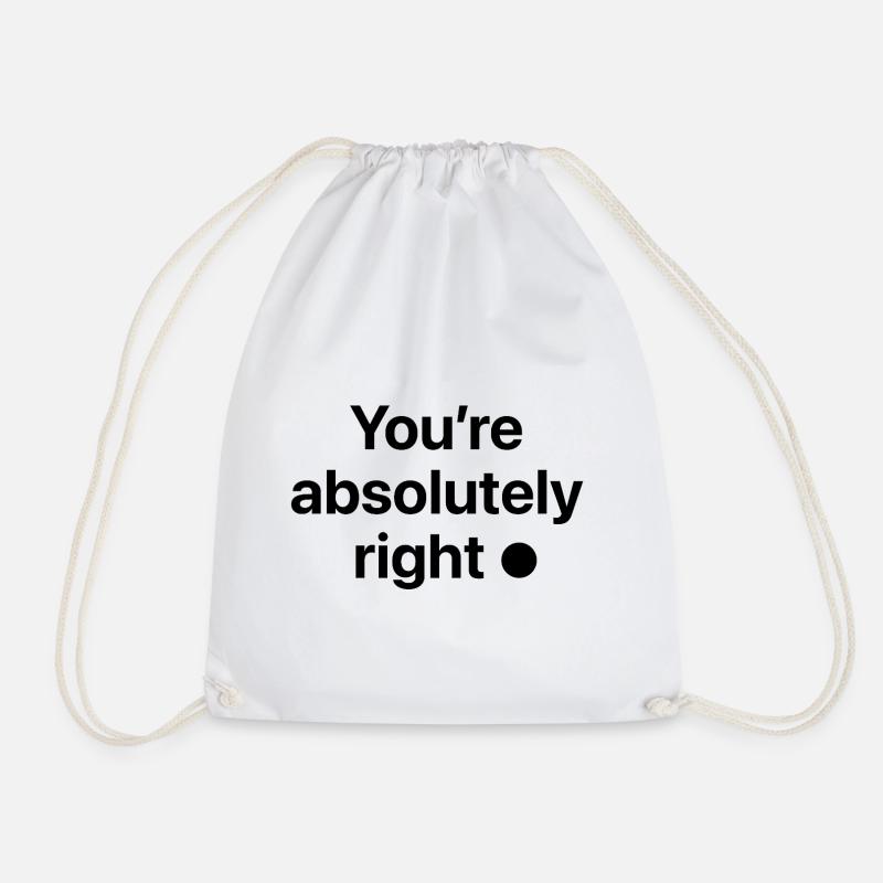 You're absolutely right! - Turnbeutel - Weiß