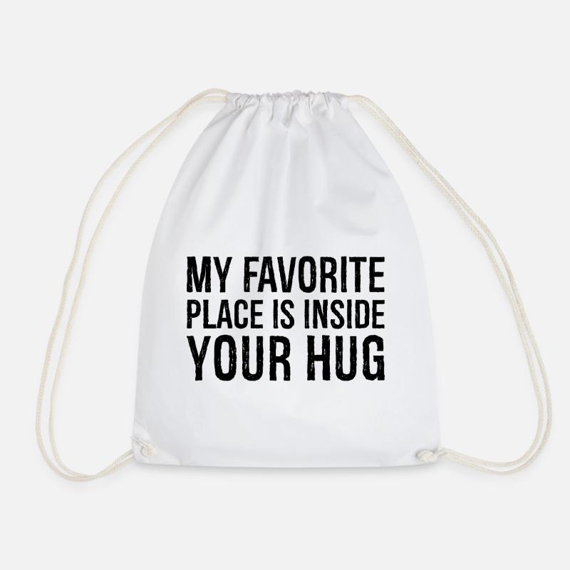 my favorite place is inside your hug - Drawstring Bag - white