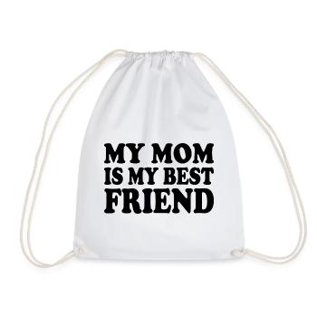 my mom is my best friend - Turnbeutel - Weiß - Vorne