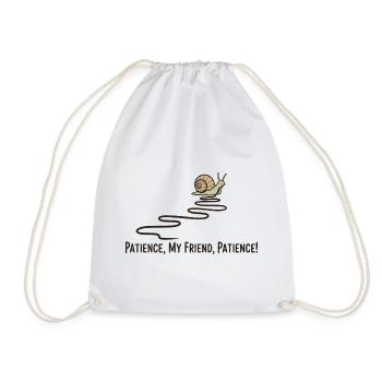Patience My Friend Snail Funny Slow Animal Quote - Drawstring Bag - white - Front