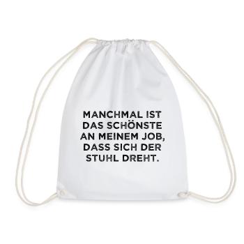 Das Schönste An Meinem Job Der Stuhl Dreht sich - Turnbeutel - Weiß - Vorne