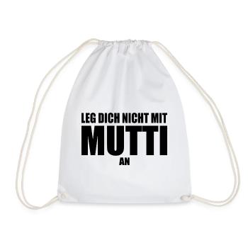 Leg dich nicht mit mutti an - Turnbeutel - Weiß - Vorne