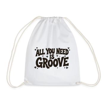 Alles, was du brauchst, ist Groove - Turnbeutel - Weiß - Vorne