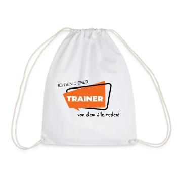 Ich bin dieser Trainer von dem alle reden - Turnbeutel - Weiß - Vorne