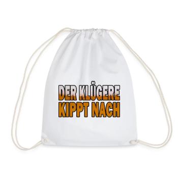 Der Klügere Kippt Nach - Turnbeutel - Weiß - Vorne