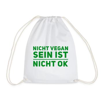 Nicht Vegan Sein Ist Nicht Ok - Veganer Spruch - Turnbeutel - Weiß - Vorne