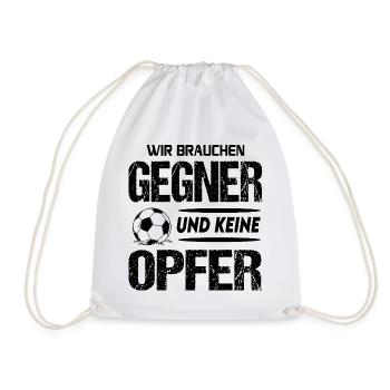 Fußball Fussball Brauchen Gegner und keine Opfer - Turnbeutel - Weiß - Vorne