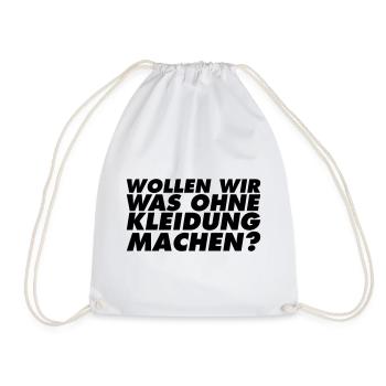 Wollen wir was ohne Kleidung machen? Typography - Turnbeutel - Weiß - Vorne
