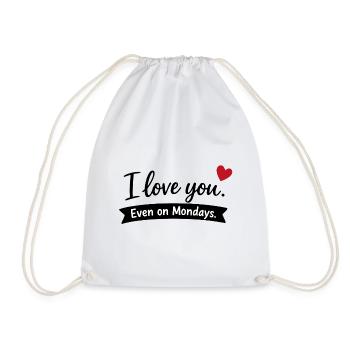 I Love You Even on Mondays – Liebe Paar - Drawstring Bag - white - Front