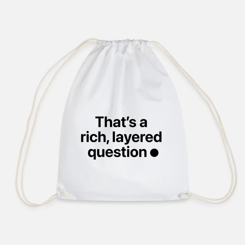 That is a rich, layered question - Turnbeutel - Weiß