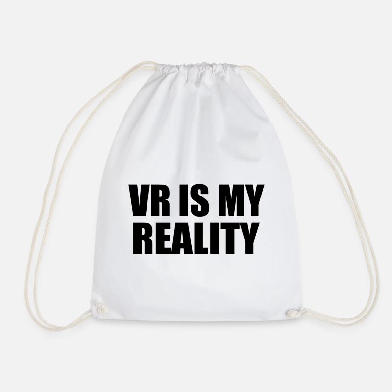 VR is my REALITY - Drawstring Bag - white