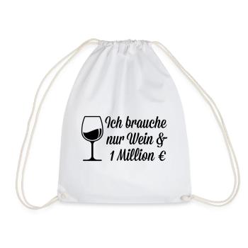 Ich brauche Wein und 1 Million Euro - Turnbeutel - Weiß - Vorne