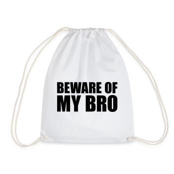 Beware of my bro - Turnbeutel - Weiß - Vorne