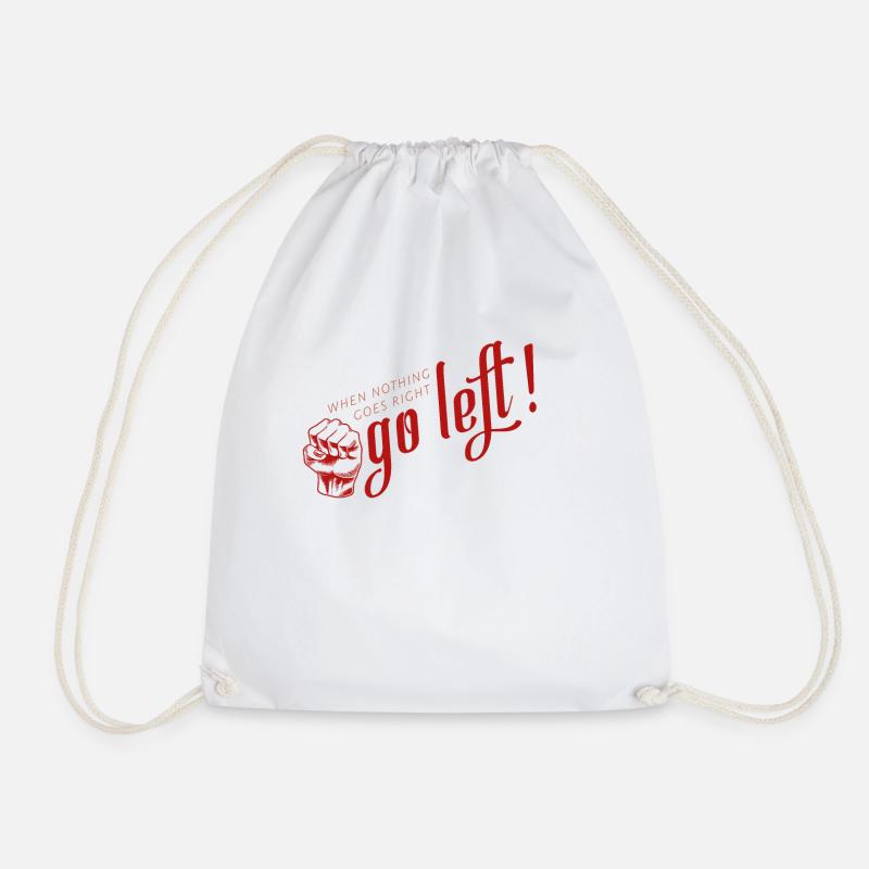When nothing goes right - go left! - Shirt - Turnbeutel - Weiß