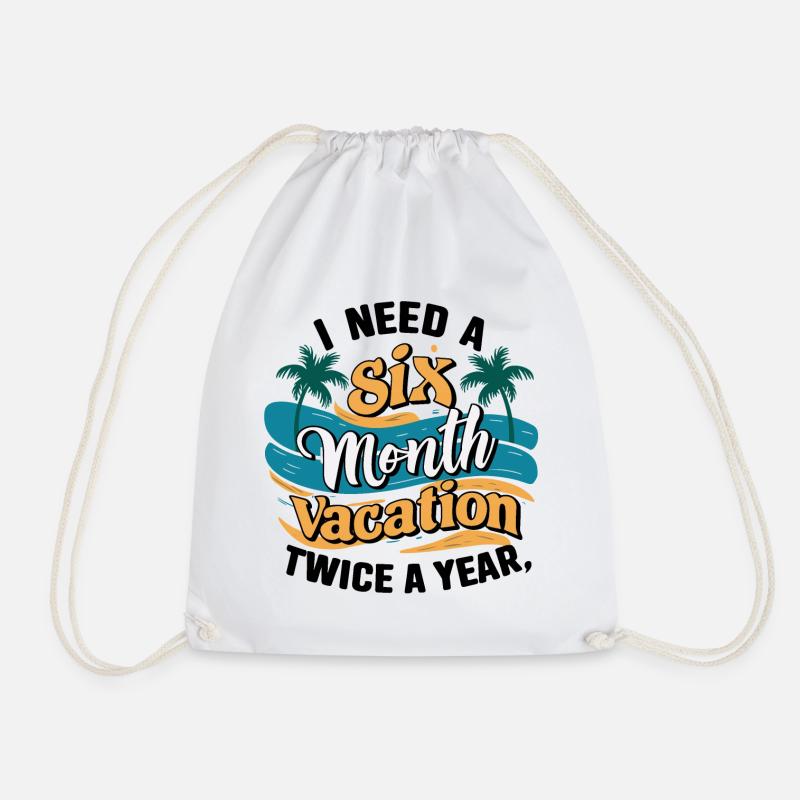 I Need a 6 Month Vacation - Palmenentspannung - Turnbeutel - Weiß