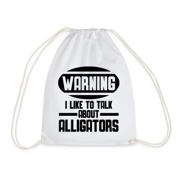 Warning – I'm talking about alligators - Drawstring Bag - white - Front