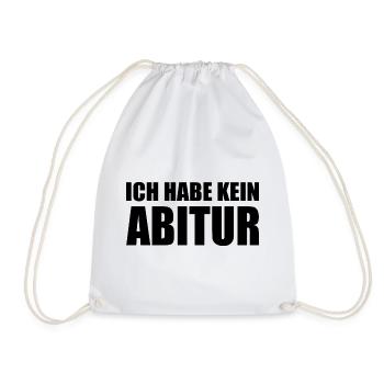 Ich habe kein abitur - Turnbeutel - Weiß - Vorne