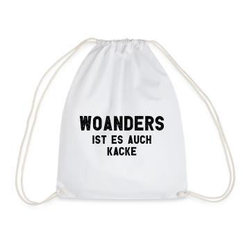 Woanders Ist Es Auch Kacke Arbeit - Turnbeutel - Weiß - Vorne