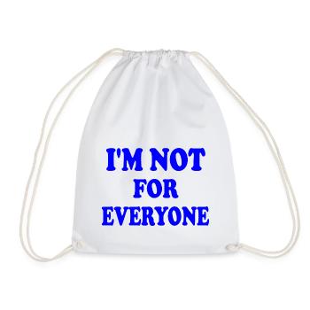 i'm not for everyone - Drawstring Bag - white - Front